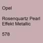 Preview: Opel, Rosenquartz Pearl Effekt Metallic, 578.